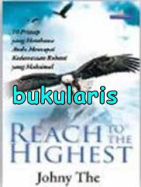 10 Prinsip yang Membawa Anda Mencapai Kedewasaan Rohani yang Maksimal  by Johny The (Reach to the Highest)