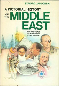 A Pictorial History of the Middle East : War and Peace From Antiquity to the Present