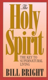 The Holy Spirit - The Key to Supernatural Living