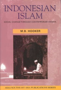 Indonesian Islam-M.B. Hooker: Social Change Through Contemporary Fatawa