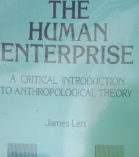 The Human Enterprise-James Lett: A Critical Introduction to Anthropological Theory