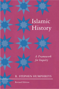 Islamic History-R.S. Humphreys: A Framework for Inquiry