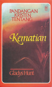 Pandangan Kristen tentang Kematian  by Gladys Hunt