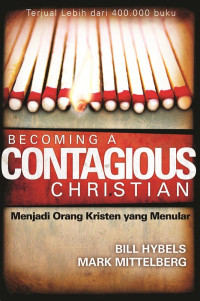 Menjadi Orang Kristen yang Menular B. Hybels (Becoming A Contagious Christian
