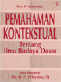 Pemahaman Kontekstual - P. Hariyono: Tentang Ilmu Budaya Dasar