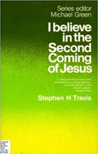 I Believe in the Second Coming  by Stephen H. Travis