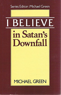 I Believe in Satan's Downfall    by Michael Green