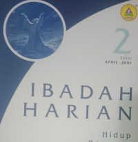 Ibadah Harian 2  by Bambang H. Widjaja edisi Apr-Jun: Hidup Bersama Tuhan Setiap Hari