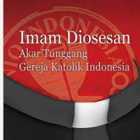 Imam Diosesan-A. Surianto H.: Akar Tunggang Gereja Katolik Indonesia