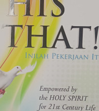 Inilah Pekerjaan Itu! This is That!: Empowered by the Holy Spirit for 21st Century Life