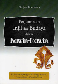 Perjumpaan Injil dalam Budaya dalam Kawin-Mawin by Jan Boersema:  Kajian antropologi-etis