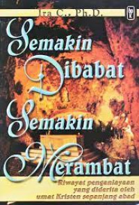 Semakin Dibabat Semakin Merambat-Ira C.: Riwayat Penganiayaan Yang Diderita Oleh Umat Kristen Sepanjang Abad