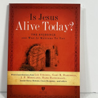 Is Jesus Alive Today? - L. Strobel: The Evidence and Why It Matters to You