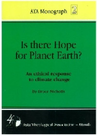 Is there Hope for Planet Earth? by Bruce Nicholls:  An ethical response to climate change