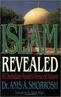 Islam Revealed-Anis A. Shorrosh:  A Christian Arab's View of Islam