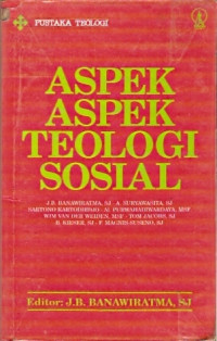Aspek-Aspek Teologi Sosial - J.B. Banawiratma, ed.