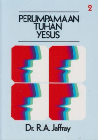 Perumpamaan Tuhan Yesus 2 (R.A. Jaffray)