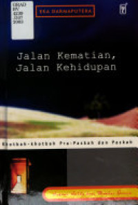 Jalan Kematian, Jalan Kehidupan (2005): Khotbah-khotbah Pra Paskah dan Paskah