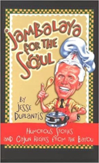 Jambalaya for Soul by J. Duplantis:  Humorous Stories and Cajun Recipes from the Bayou