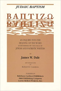 Judaic Baptism-Baptizo by James W. Dale