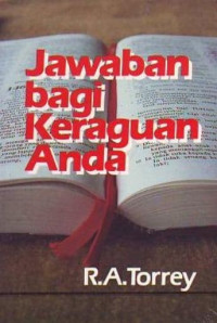 Jawaban Bagi Keraguan Anda  by  R.A. Torrey  (Difficulties in the Bible)