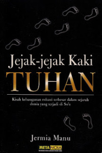 Jejak-jejak Kaki Tuhan - J. Manu: Kisah Kebangunan Rohani Terbesar dalam Sejarah Dunia yang terjadi di So'e