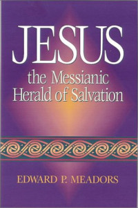 Jesus: the Messianic Herald of Salvation