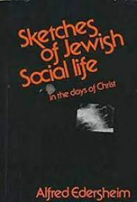 Sketches of Jewish Social Life: In the Days of Christ (1990)