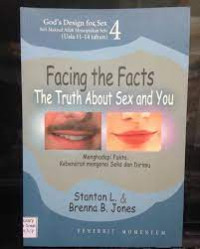 Menghadapi Fakta 4-S.L. Jones: Kebenaran mengenai Seks dan Dirimu  (Facing the Facts The Truth About Sex and You God's Design for Sex 4)