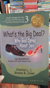 Apa Masalahnya? 3-S.L. Jones: Mengapa Allah Peduli mengenai Seks (What's the Big Deal? Why God Cares About Sex) - God's Design for Sex 3