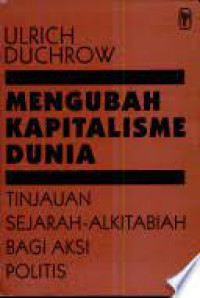 Mengubah kapitalisme Dunia-U. Duchrow: Tinjauan Sejarah-Alkitabiah bagi Aksi Politis