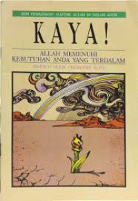 Kaya (PA) - Allah Memenuhi Kebutuhan Anda yang Terdalam: Seri Pemahaman Alkitab: Allah di dalam Anda