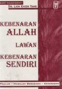 Kebenaran Allah Lawan Kebenaran Sendiri: Paulus - Masalah Beragama - Kekerasan