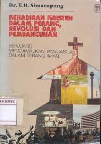 Kehadiran Kristen (T.B. Simatupang) dalam Perang, Revolusi dan Pembangunan: Berjuang Mengamalkan Pancasila Dalam Terang Iman
