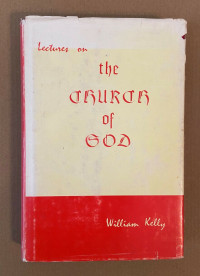 Lectures on the Church of God-W. Kelly