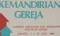 Kemandirian Gereja - Jakarta 5 - 13 Juni 1980: Laporan Lokakarya dan Konsultasi Keuangan Gereja