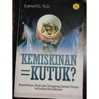 Kemiskinan=Kutuk?-Sukamto: Kepedulian Allah dan Tanggung Jawab Gereja terhadap Kemiskinan