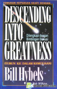 Turun Ke Dalam Kemuliaan - B. Hybels (Descending Into Greatness)