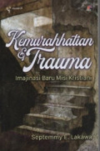 Kemurahatian & Trauma-S.E. Lakawa: Imajinasi Baru Misi Kristiani