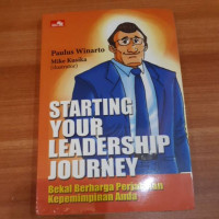 Bekal Berharga Perjalanan Kepemimpinan Anda: Starting Your Leadership Journey