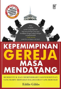 Kepemimpinan Gereja Masa Mendatang by E. Gibbs