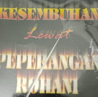 Kesembuhan Lewat Peperangan Rohani by  Peggy Scarborough