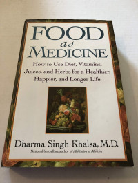 Food as Medicine - Dharma S. Khalsa
