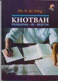 Khotbah by S. de Jong: Persiapan - Isi - Bentuk