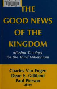 The Good News of the Kingdom-Charles V. Engen, et.al.: Mission Theology for the Third Millennium