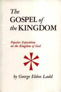 The Gospel of the Kingdom: Popular Expositions on the Kingdom of God