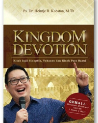 Kingdom Devotion by Heintje B. Kobstan: Kitab Injil Sinoptik, Yohanes, dan Kisah Para Rasul - GEMA 11: Gerakan Membaca Alkitab 1 Pasal 1 Hari