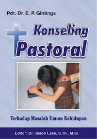 Konseling Pastoral by E.P. Gintings:: Terhadap Masalah Umum Kehidupan