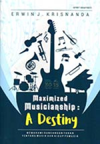 Memahami Rancangan Tuhan Tentang Musik dan Hidup Pemusik  (Maximized Musicianship: A Destiny)