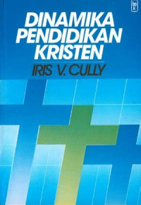 Dinamika Pendidikan Kristen-Iris V. Cully